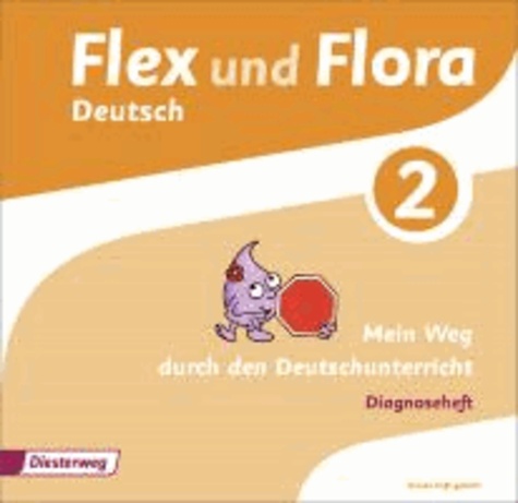Flex und Flora 2. Diagnoseheft - Mein Weg durch den Deutschunterricht.
