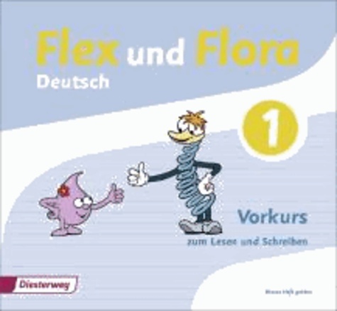 Flex und Flora: Vorkurs zum Lesen und Schreiben.