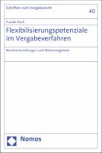 Flexibilisierungspotenziale im Vergabeverfahren - Nachverhandlungen und Nebenangebote.
