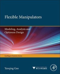 Flexible Manipulators: - Modeling, Analysis and Optimum Design.