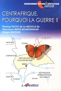 Centrafrique, pourquoi la guerre ?