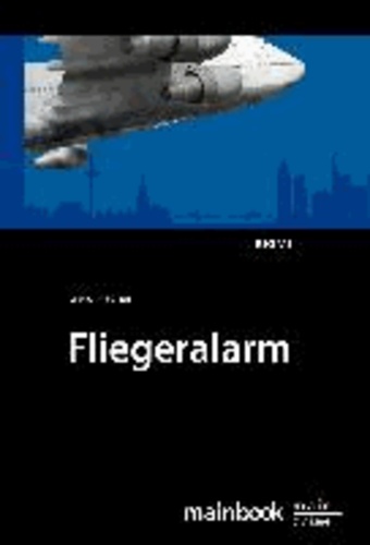 Fliegeralarm - Ein Frankfurt-Krimi.