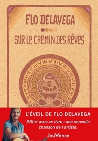 Flo Delavega - Sur le chemin des rêves.