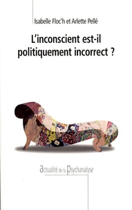 L'inconscient est-il politiquement incorrect ?