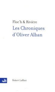  Floc'h et  Rivière - Les Chroniques d'Oliver Alban - Diary of an Ironist.