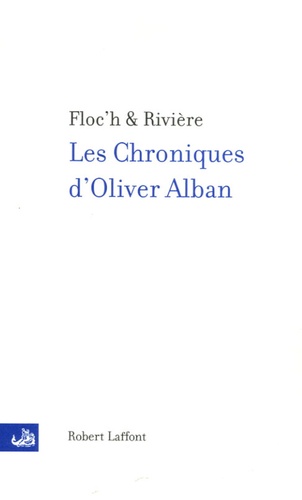 Les Chroniques d'Oliver Alban. Diary of an Ironist