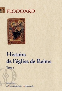  Flodoard - Histoire de l'église de Reims - Tome 2.