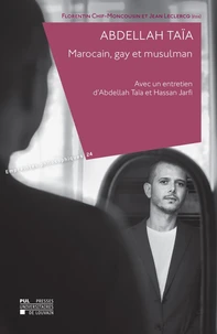 Abdellah taia. marocain, gay et musulman : avec un entretien d'abdellah taia et hassan jarfi