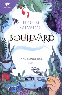 Flor M. Salvador - Boulevard Tome 1 : La version de Flor.