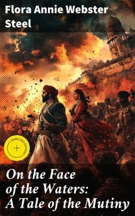 On the Face of the Waters: A Tale of the Mutiny