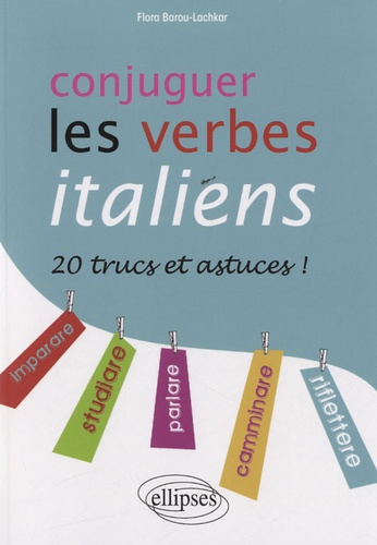 Conjuger les verbes italiens. 20 trucs et astuces