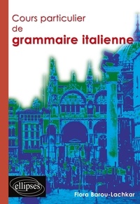 Flora Barou-Lachkar - Cours particulier de grammaire italienne.