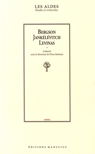 Flora Bastiani - Bergson, Jankélévitch, Levinas.
