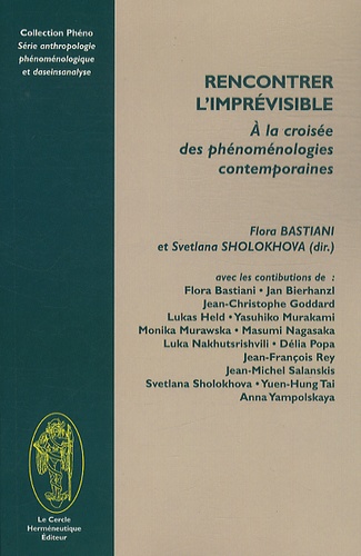 Flora Bastiani et Svetlana Sholokhova - Rencontrer l'imprévisible - A la croisée des phénoménologies contemporaines.