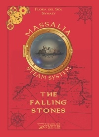 Flora Del Sol et  Syhaey - Massalia Steam System Tome 2 : The Falling Stones.