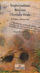 Flora Devatine - Tergiversations et rêveries de l'écriture orale - Te pahu a hono'ura.