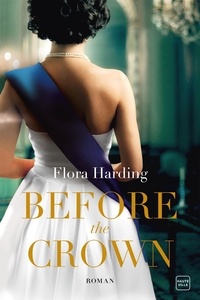 Meilleurs livres télécharger kindle Before the Crown 9782381225692 MOBI par Flora Harding