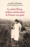 Flora Hogman - Le récit d'Erica, enfant cachée dans la France occupée.