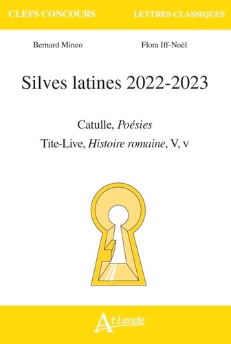 Silves latines. Catulle, Poésies ; Tite-Live, Histoire romaine, V, v  Edition 2022-2023