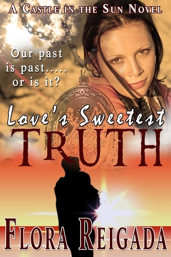  Flora Reigada - Love's Sweetest Truth - Castle in the Sun, #3.