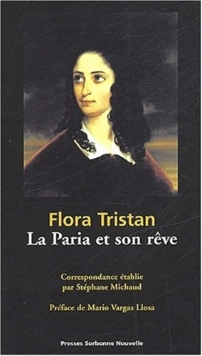 Flora Tristan - Flora Tristan : La Paria et son rêve. - 2ème édition.