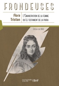 Flora Tristan - L'émancipation de la femme, ou Le testament de la paria - Edition de 1846.