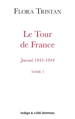 Le Tour De France, 1843-1844. Tome 2, Journal, Etat Actuel De La Classe Ouvriere Sous L'Aspect Moral, Intellectuel Et Materiel