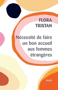 Flora Tristan - Nécessité de faire un bon accueil aux femmes étrangères.