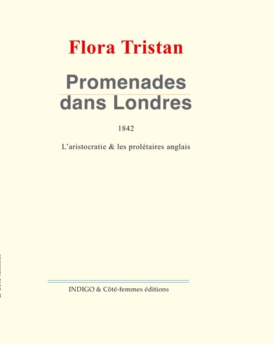 Promenades dans Londres. L'Aristocratie et les prolétaires Anglais (1840)