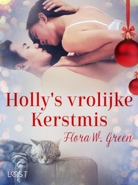 Flora W. Green et Gala Efcharisti - Holly's vrolijke Kerstmis – erotisch verhaal.