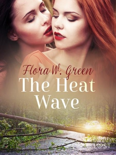 Flora W. Green et Philippa King - The Heat Wave - Erotic Short Story.