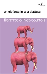 Florance Ollivet-Cor - Un elefante in sala d'attesa.