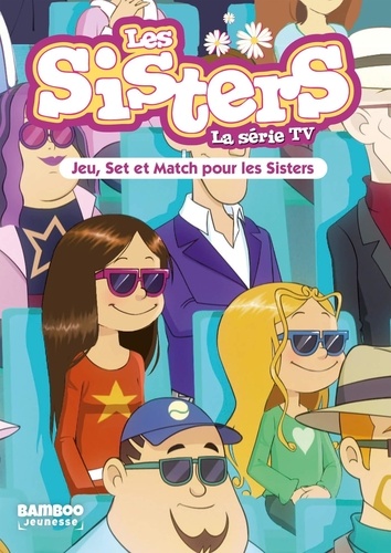 Les sisters - La série TV Tome 42 Jeu, set et match pour les Sisters - Occasion