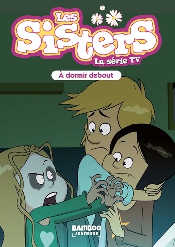 Les sisters - La série TV Tome 44 A dormir debout