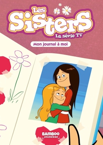 Les sisters - La série TV Tome 54 Mon journal qu'à moi