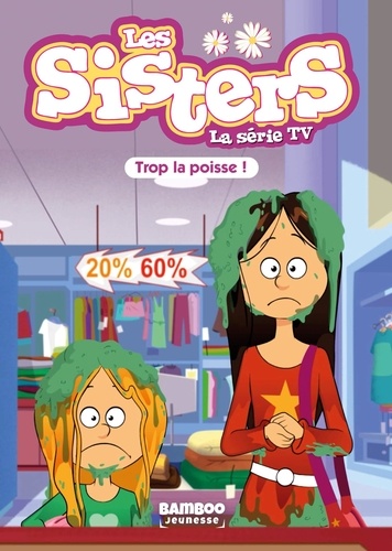 Les sisters - La série TV Tome 59 Trop la poisse !