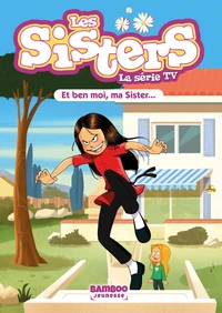 Et ben moi, ma Sister...