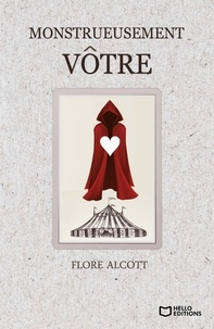 Flore Alcott - Monstrueusement vôtre.