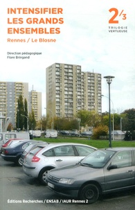 Flore Bringand - Trilogie vertueuse - Tome 2, Intensifier les grands ensembles Rennes / Le Blosne.