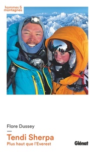 Flore Dussey - Tendi Sherpa - Plus haut que l'Everest.