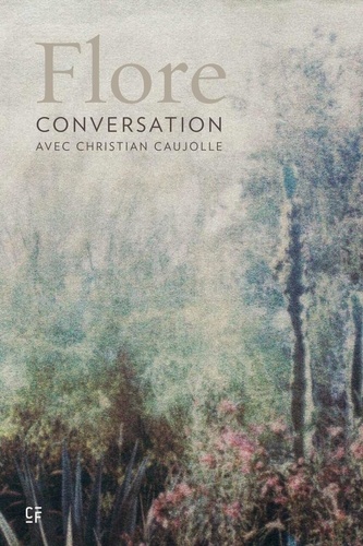 Flore. Conversation avec Christian Caujolle