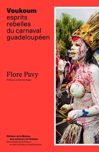 Flore Pavy - Voukoum - Esprits rebelles du carnaval guadeloupéen.