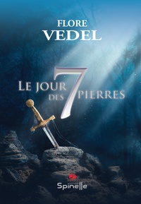 Flore Vedel - Le jour des 7 pierres.