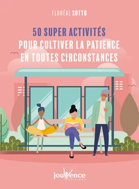 50 super activités pour cultiver la patience en toutes circonstances