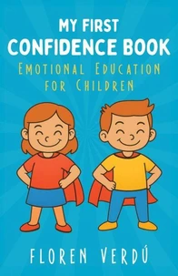 MY FIRST CONFIDENCE BOOK: Emotional Education for Children
