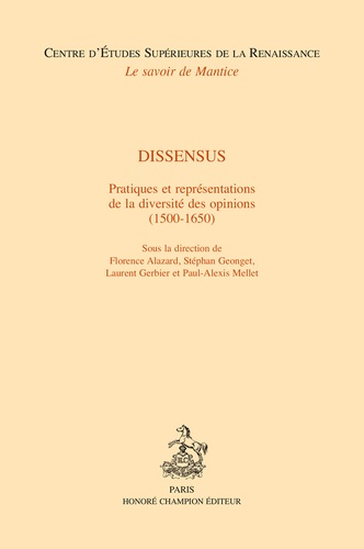 Florence Alazard et Stéphan Geonget - Dissensus - Pratiques et représentations de la diversité des opinions (1500-1650).
