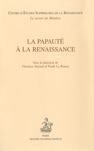 Florence Alazard et Frank La Brasca - La papauté à la Renaissance.