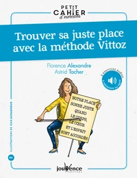 Petit cahier d'exercices pour trouver sa juste place avec la méthode Vittoz