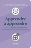 Florence Alincourt et Naïla Even - Apprendre à apprendre - Un peu de psychologie cognitive pour les pros qui veulent optimiser leur potentiel.