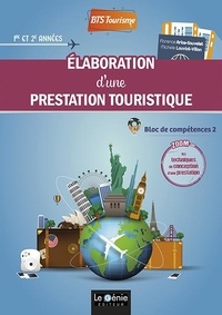 Florence Arias-Sauvelet et Michèle Louviot-Villon - Elaboration d'une prestation touristique Bloc de compétences 2 BTS Tourisme.